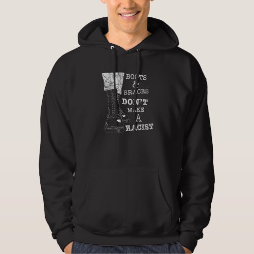 Boots And Braces   Anti Racism Street Punks  Skinh Hoodie