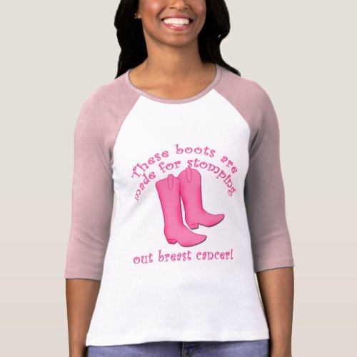 Boots Are Made for Stomping out Breast Cancer T_Shirt