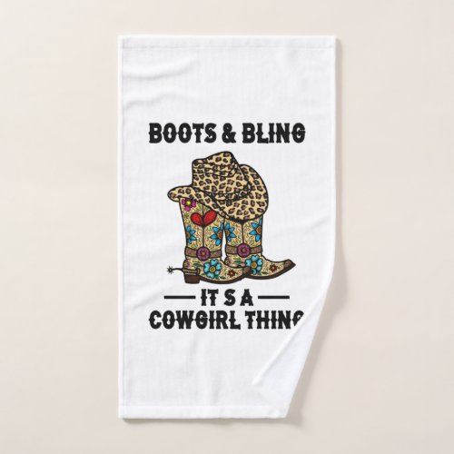 Boots  Bling Its A Cowgirl Thing Hand Towel