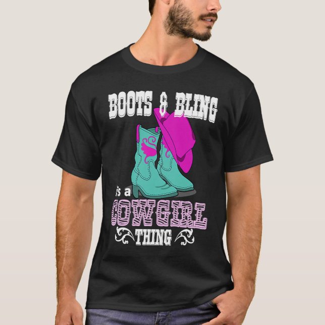 Boots Bling Its A Cowgirl Thing Country Life T-Shirt (Front)