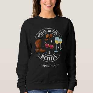 Boots Booze And Besties Nashville Bachelorette Par Sweatshirt
