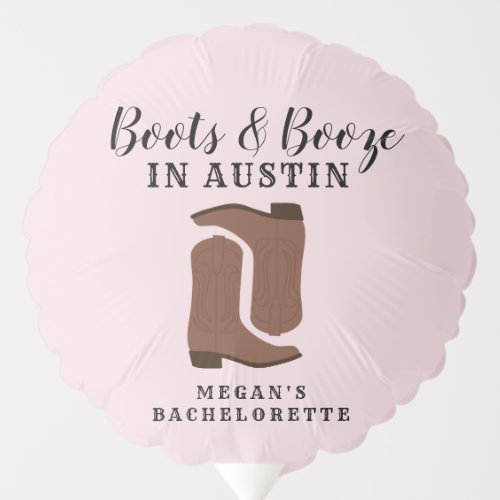 Boots  Booze Austin Texas Bachelorette Balloon