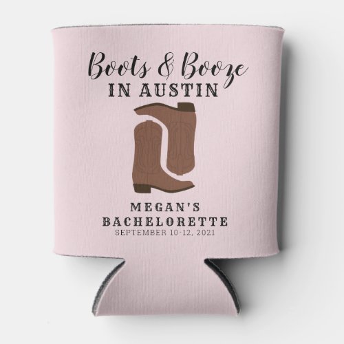 Boots  Booze Austin Texas Bachelorette Can Cooler