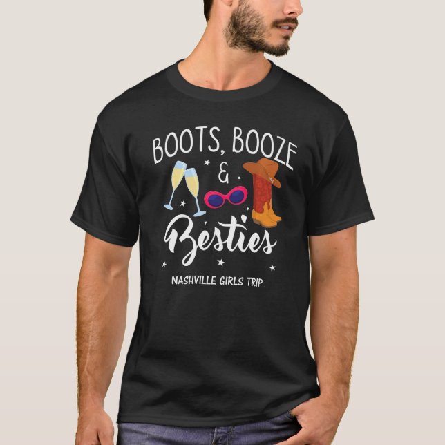 Boots Booze Besties Bachelorette Nashville Girls T T-Shirt (Front)
