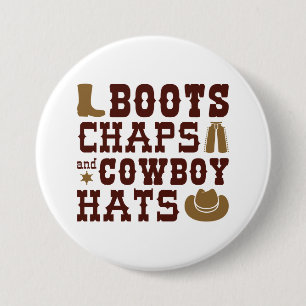 Boots Chaps And Cowboy Hats Button