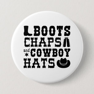 Boots Chaps And Cowboy Hats Button