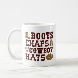 Boots Chaps And Cowboy Hats Coffee Mug