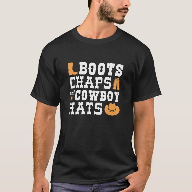Boots Chaps And Cowboy Hats T-Shirt (Front)