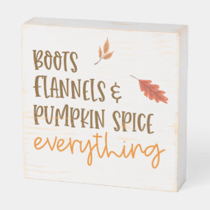 Boots, Flannel & Pumpkin Spice Everything Fall Wooden Box Sign