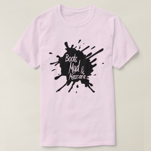 Boots Mud  Mascara T_Shirt