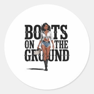 Boots On The Ground Black Cowgirl Melanin Women  Classic Round Sticker