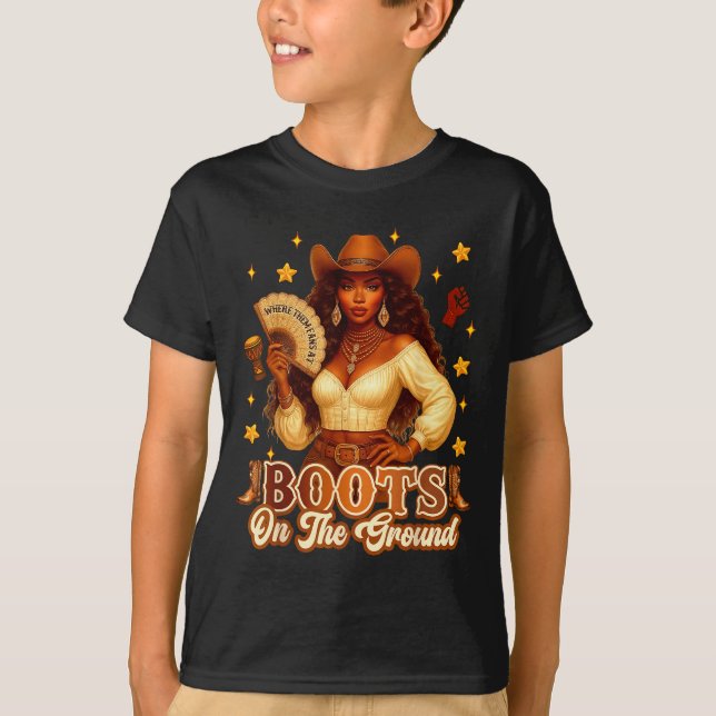 Boots On The Ground Black History Cowgirl Where Th T-Shirt (Front)