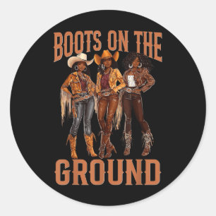 Boots On The Ground Boot Cowboy Western Black Cowg Classic Round Sticker