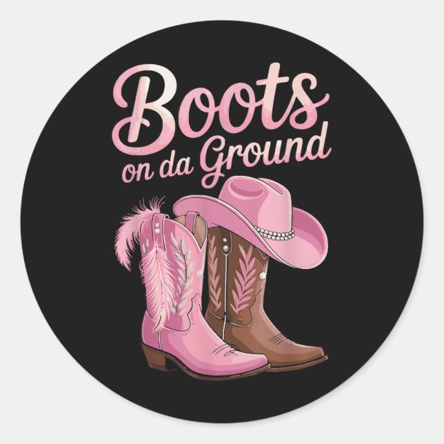 Boots On The Ground, Cowgirl Line Dance, Boot Cowb Classic Round Sticker (Front)