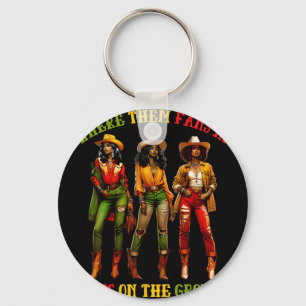 Boots On The Ground Juneteenth Cowgirl Where Them  Keychain