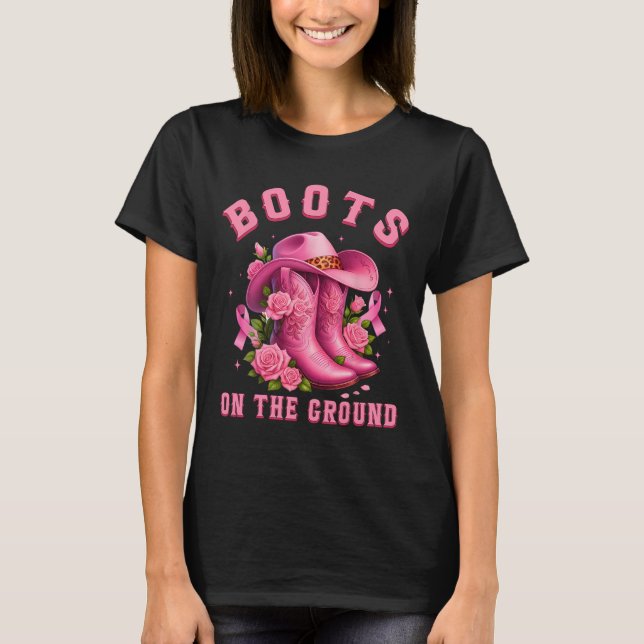 Boots On The Ground Pink Cowgirl Cancer Awareness  T-Shirt (Front)
