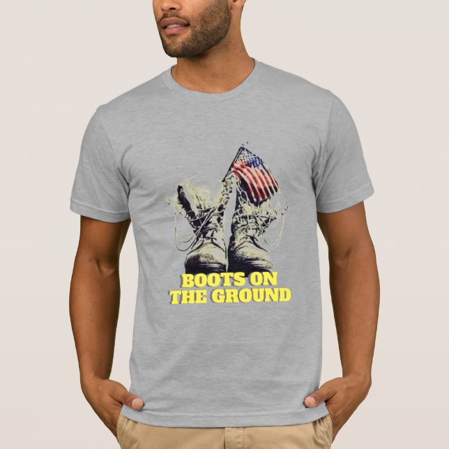 Boots On The Ground T-Shirt (Front)