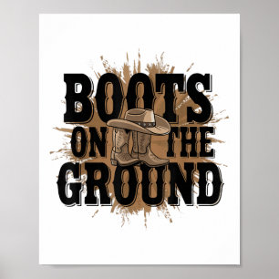 Boots On The Ground Western Cowboy Rodeo Country Poster
