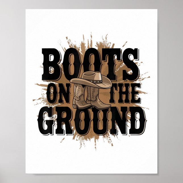 Boots On The Ground Western Cowboy Rodeo Country  Poster (Front)