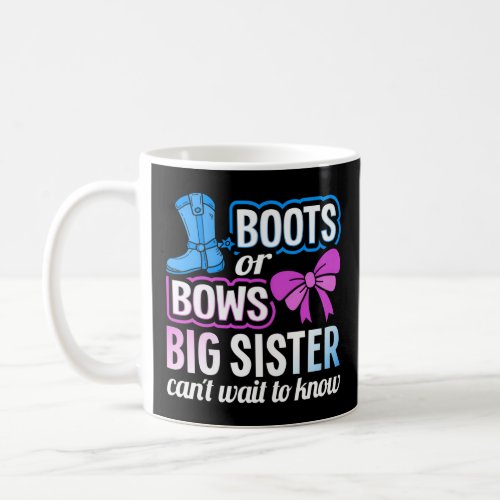 Boots Or Bows Big Sister Gender Reveal Baby Announ Coffee Mug