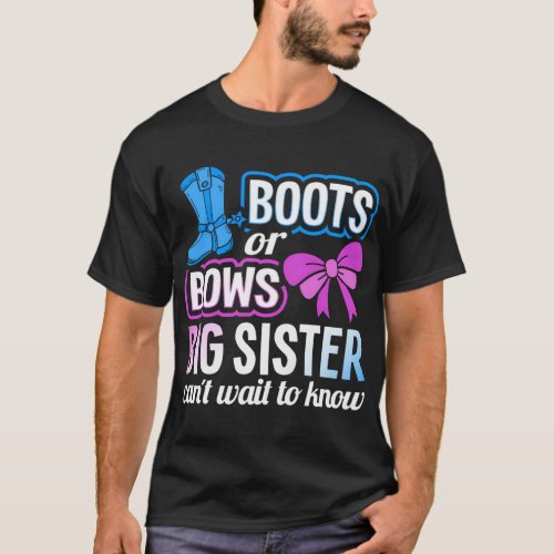 Boots Or Bows Big Sister Gender Reveal Baby Announ T_Shirt