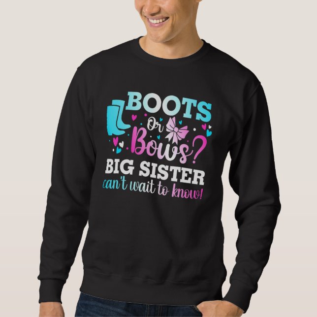 Boots Or Bows Big Sister Gender Reveal Baby Shower Sweatshirt (Front)