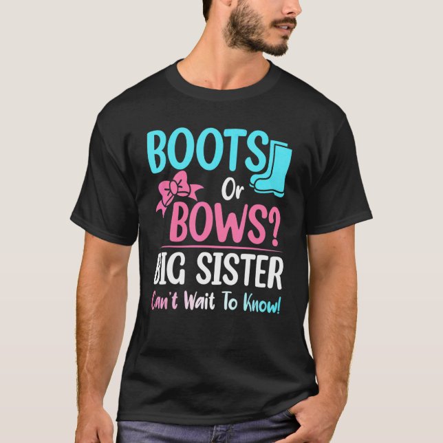 Boots Or Bows Big Sister Gender Reveal Baby Shower T-Shirt (Front)