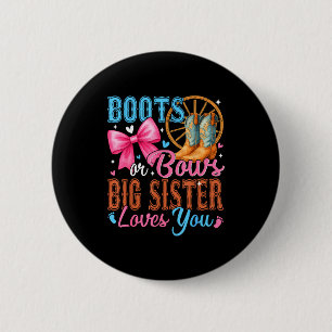 Boots Or Bows Big Sister Loves You Gender Reveal F Button