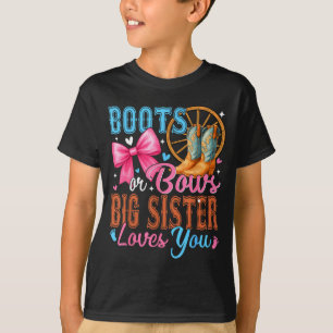 Boots Or Bows Big Sister Loves You Gender Reveal F T-Shirt