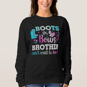 Boots Or Bows Brother Gender Reveal Baby Shower An Sweatshirt