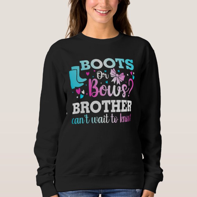 Boots Or Bows Brother Gender Reveal Baby Shower An Sweatshirt (Front)