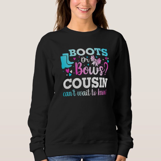 Boots Or Bows Cousin Gender Reveal Baby Shower Ann Sweatshirt (Front)