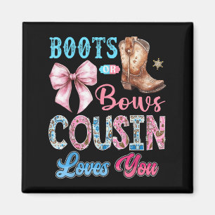 Boots Or Bows Cousin Loves You Gender Reveal Weste Magnet