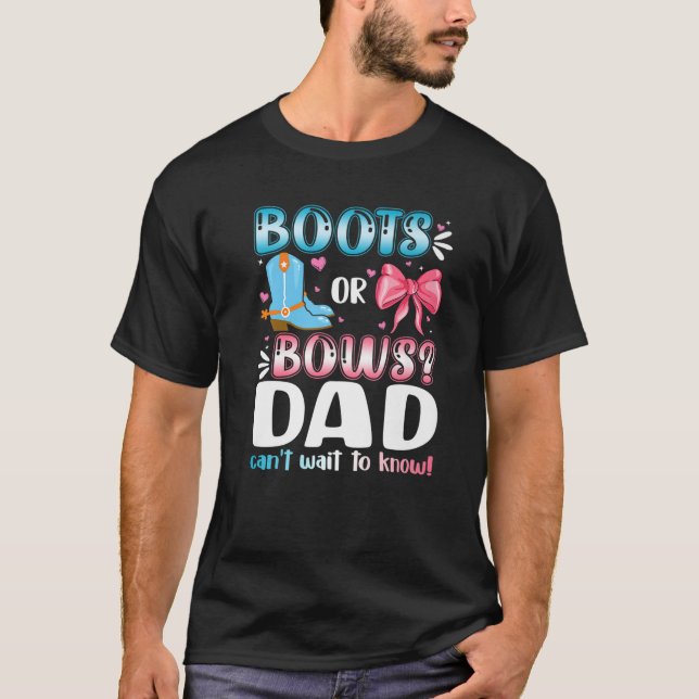 Boots Or Bows Dad Gender Reveal Baby Shower Pregna T-Shirt (Front)