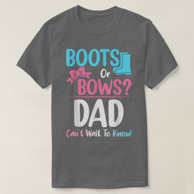 Boots or Bows Dad Gender Reveal Pregnancy Announce T-Shirt (Design Front)