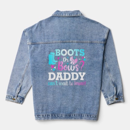 Boots Or Bows Daddy Gender Reveal Baby Shower Anno Denim Jacket