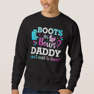 Boots Or Bows Daddy Gender Reveal Baby Shower Anno Sweatshirt