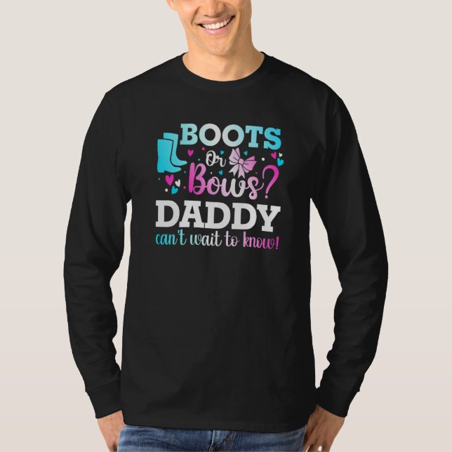 Boots Or Bows Daddy Gender Reveal Baby Shower Anno T-Shirt (Front)