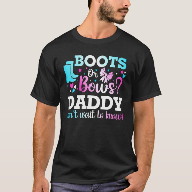 Boots Or Bows Daddy Gender Reveal Baby Shower Anno T-Shirt (Front)