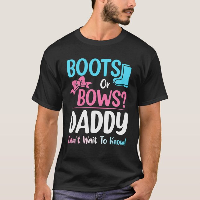 Boots Or Bows Daddy Gender Reveal Pregnancy Announ T-Shirt (Front)