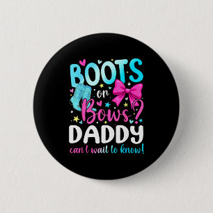 Boots Or Bows Daddy Loves You Gender Reveal Party  Button