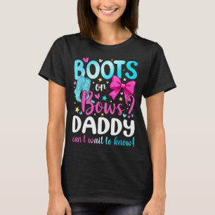 Boots Or Bows Daddy Loves You Gender Reveal Party  T-Shirt