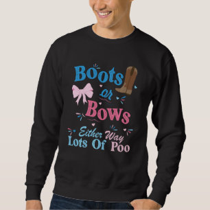 Boots Or Bows Either Way Lots Of Poo Gender Reveal Sweatshirt
