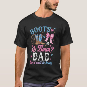 Boots or Bows Gender Reveal Decorations Dad Loves T-Shirt