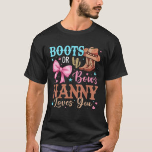 Boots or Bows Gender Reveal Decorations Nanny Love T-Shirt