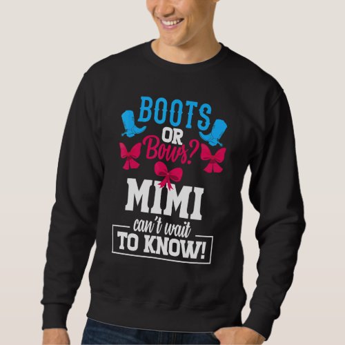 Boots Or Bows Gender Reveal Party Mimi Baby Announ Sweatshirt