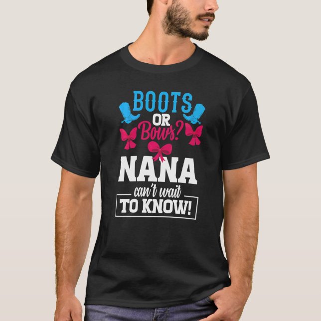 Boots Or Bows Gender Reveal Party Nana Baby Announ T-Shirt (Front)