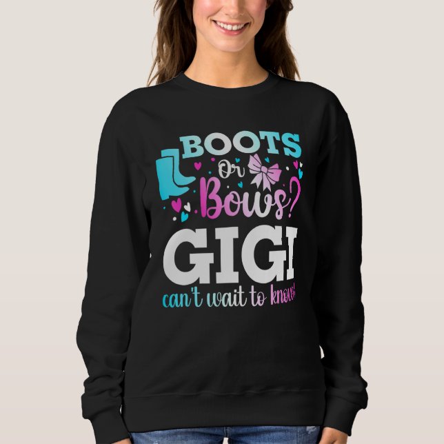 Boots Or Bows Gigi Gender Reveal Baby Shower Annou Sweatshirt (Front)