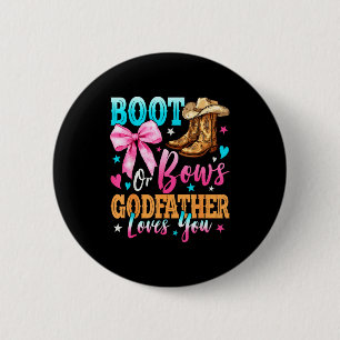 Boots Or Bows Godfather Loves You Gender Reveal Fa Button