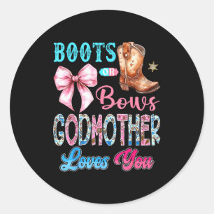 Boots Or Bows Godmother Loves You Gender Reveal We Classic Round Sticker